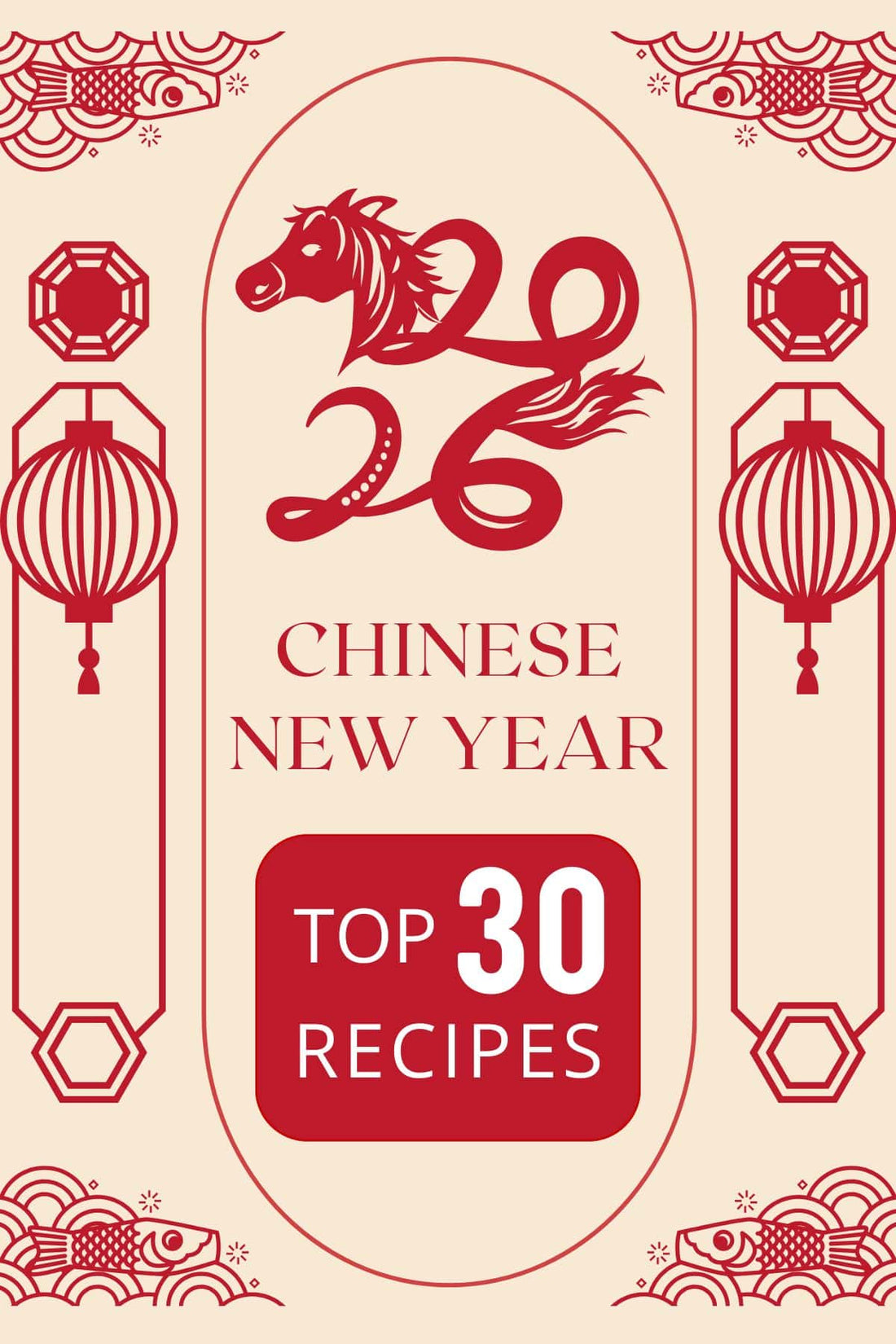 Top 30 Chinese New Year Recipes
